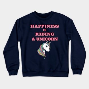 Happiness Is Riding A Unicorn Cute Positive Gift Crewneck Sweatshirt